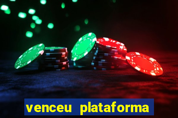 venceu plataforma de jogos